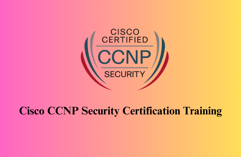 Cisco CCNP Security Certification Training